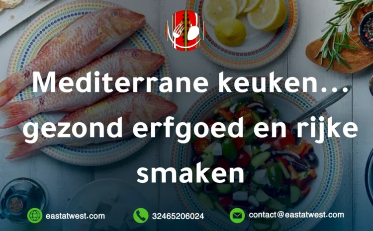  Mediterrane keuken… gezond erfgoed en rijke smaken